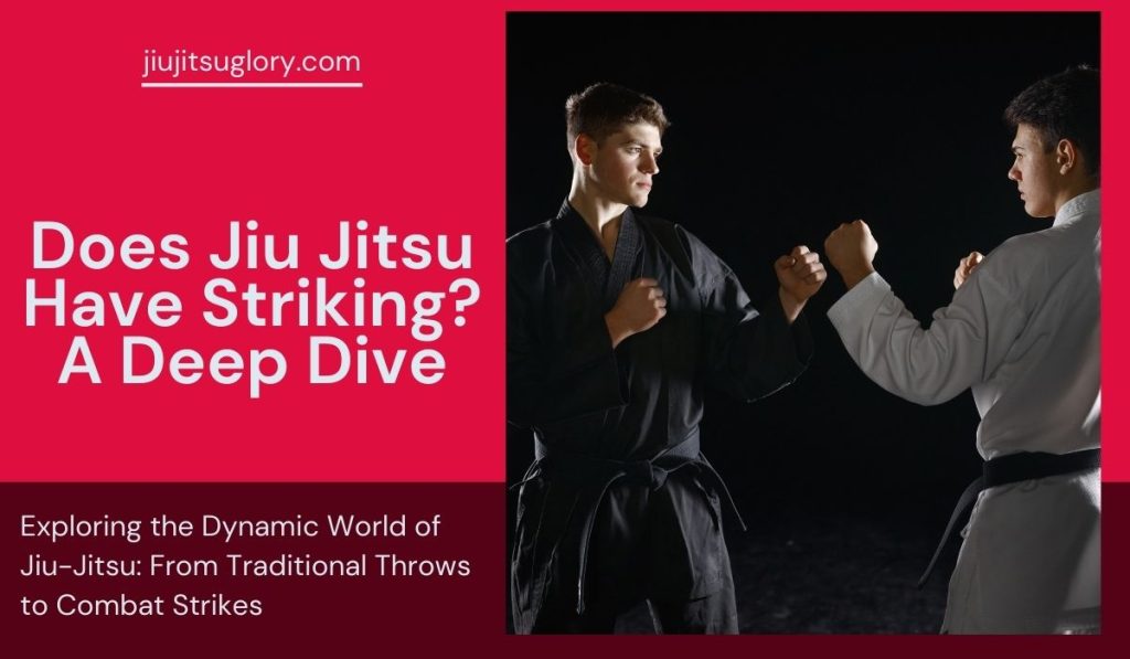 Does Jiu Jitsu Have Striking