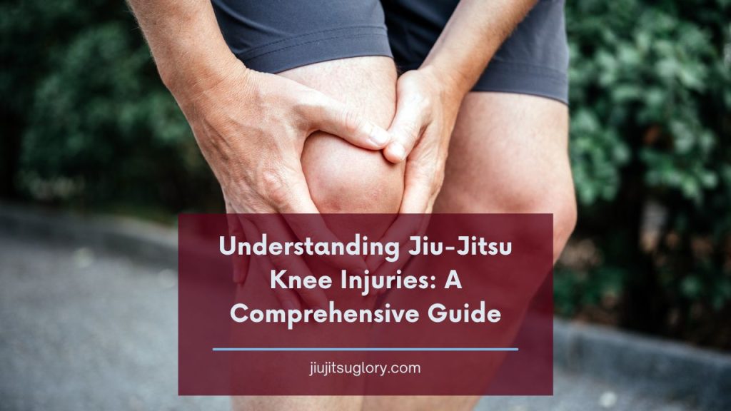 Understanding Jiu-Jitsu Knee Injuries