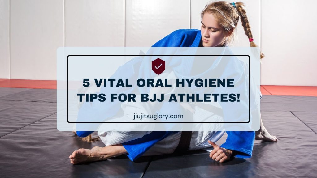 5 Vital Oral Hygiene Tips for BJJ Athletes!