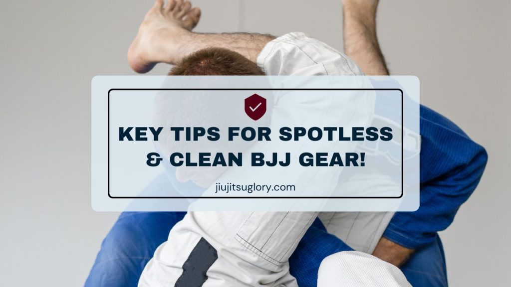 Key Tips for Spotless & Clean BJJ Gear!